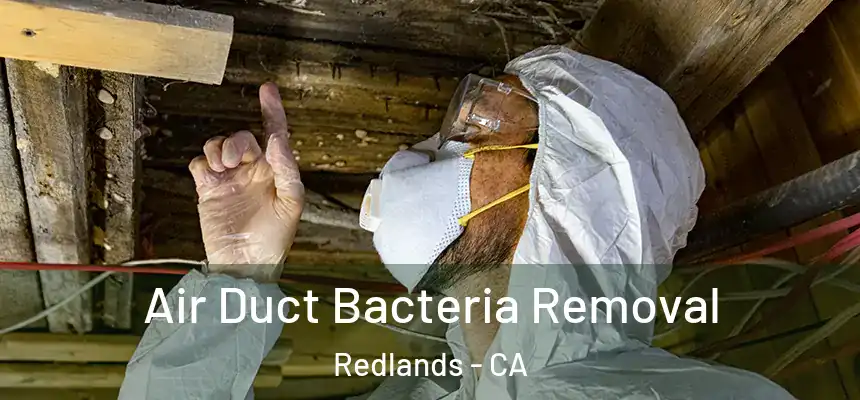 Air Duct Bacteria Removal Redlands - CA