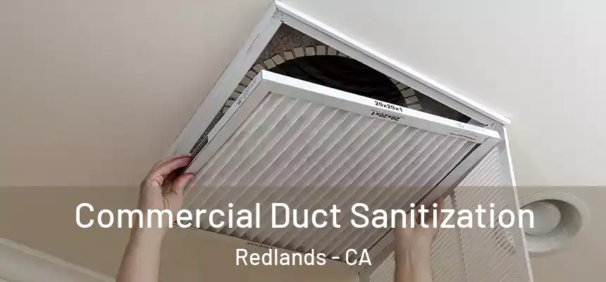 Commercial Duct Sanitization Redlands - CA