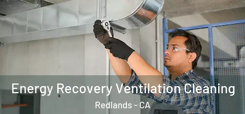 Energy Recovery Ventilation Cleaning Redlands - CA