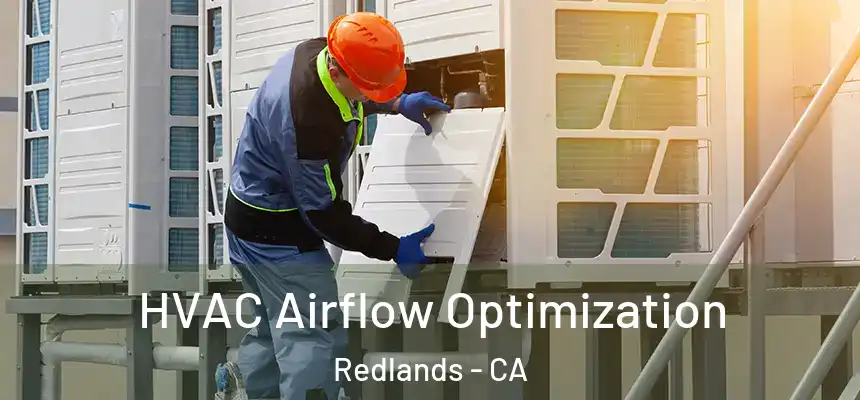 HVAC Airflow Optimization Redlands - CA
